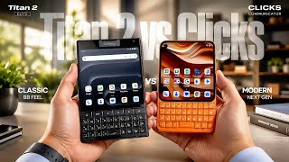 Clicks Communicator vs Titan 2 Elite ⚡ Physical Keyboards Are BACK!