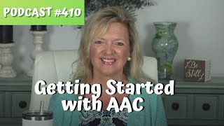 Getting Started with AAC... The Autism Podcast Series...teachmetotalk.com...Laura Mize