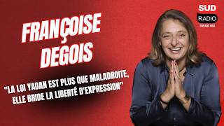 Françoise Degois : "La loi Yadan est plus que maladroite, elle bride la liberté d'expression"