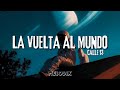 Calle 13 - LA VUELTA AL MUNDO (Letra) “un día decidí, Hacerle caso a la brisa”