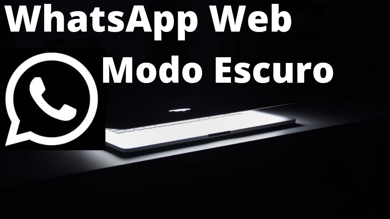 COMO Aplicar O Tema Escuro No WhatsApp Web | MODO escuro no whatsApp ...