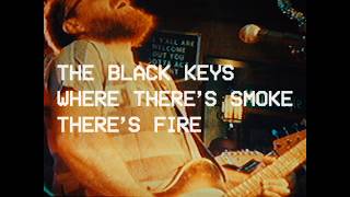Where There's Smoke, There's Fire - The Black Keys