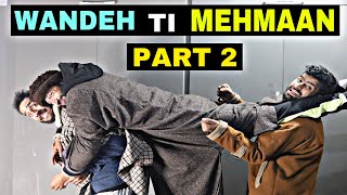 Wandeh Ti Mehmaan Part 2 Kashmiri Funny Drama