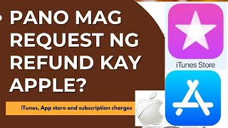 Paano mag request ng refund sa Apple Services : iTunes, App Store, Video, Subscription, and etc.