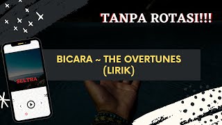 THE OVERTUNES ~ BICARA (LIRIK)