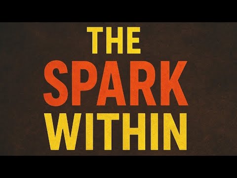 The Spark Within — A Journey from Darkness to Light - YouTube