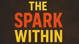 The Spark Within — A Journey from Darkness to Light