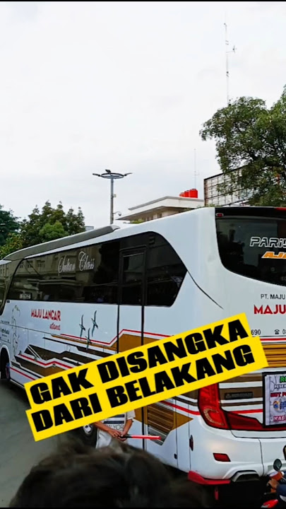 🔥TAK DISANGKA‼️BUS PARIWISATA MAJU LANCAR. #bus #viral #buspariwisata #majulancar #basuri #telolet