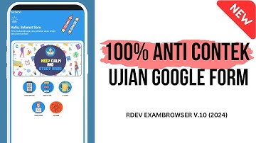 RDEV Exambrowser V.10 || 100% Ujian Google Form Anti Contek