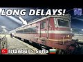 Deluxe Sleeper Train from Istanbul to Sofia (SUPER DELAYED!)