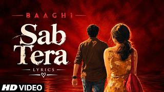 Sab Tera Lyrics ❤️ | Baaghi | Armaan Malik, Shraddha Kapoor | Romantic Hindi Song