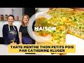 Tarte menthe thon petits pois - par Catherine Kluger