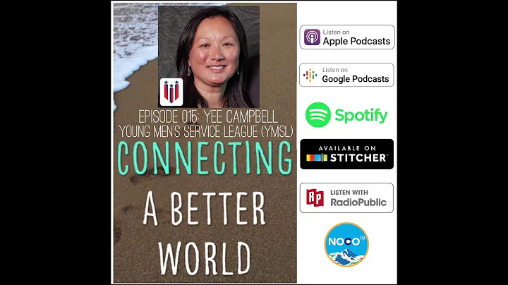 Connecting A Better World Ep 015: Yee Campbell & t...