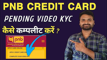 PNB Credit Card Pending Video KYC Status Kaise Complete Kare | PNB Credit Card Video KYC Kaise Kare