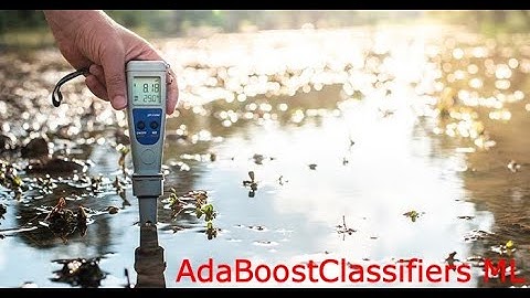 AdaBoostClassifiers ML on Water Quality Predictions using Machine Learning - Part 11