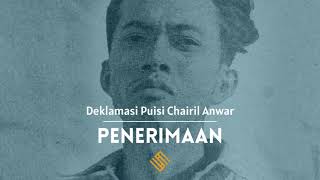 PENERIMAAN | Deklamasi Puisi Chairil Anwar