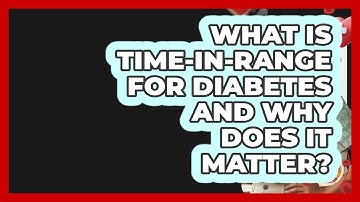 What Is Time-In-Range For Diabetes And Why Does It Matter? - Diabetes Daily Digest