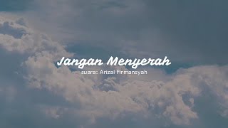 JANGAN MENYERAH (PUISI MOTIVASI)