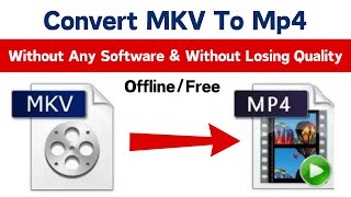convert mkv to mp4 without any software & without losing quality | how to change mkv to mp4 video