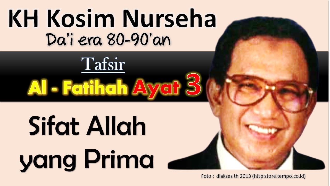 Sifat Allah yang Prima | Al - Fatihah Ayat 3_KH Kosim Nurseha