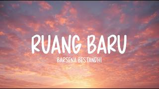 Barsena Bestandhi  Ruang Baru lirik Lagu