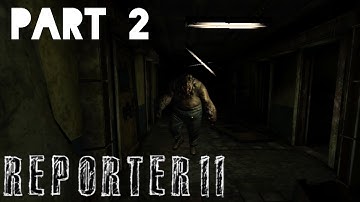 Reporter 2 - Scary Horror Game Gameplay Walkthrough (Part 2)