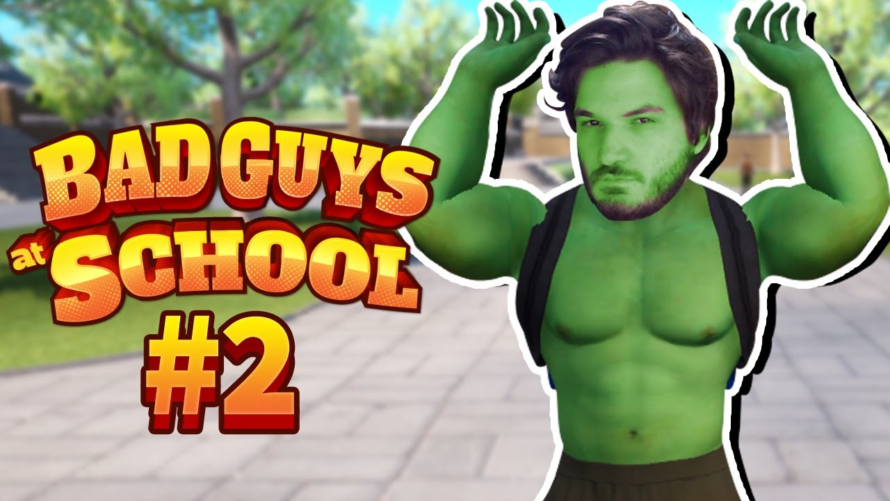 Bad Guys at School #2: VIREI O HULK E TAQUEI O LOUCO NA ESCCOLA!