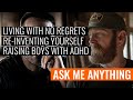 Living with No Regrets, Re Inventing Yourself, and Raising Boys with ADHD