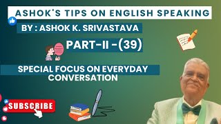 Conversational Tags 2  PART - II (39) BY - Ashok Srivastava 