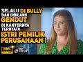 Selalu Dibully Dan Dibilang Gendut Dikantornya, Ternyata Istri Pemilik Perusahaan! Alur Cerita Film