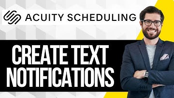 How to Create Text Notifications on Acuity Scheduling