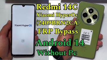 Redmi 14C Xiaomi HyperOs (2409BRN2CA) Google FRP Bypass 1.0.6.0.UGTMIXM Android 14 Without Pc 2025