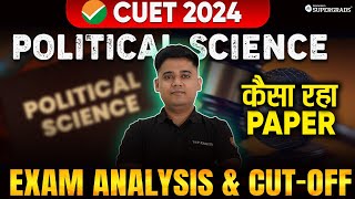 CUET 2024 Political Science Exam Analysis - 18 May | CUET Paper Analysis, Level & Expected Cut-off ✅