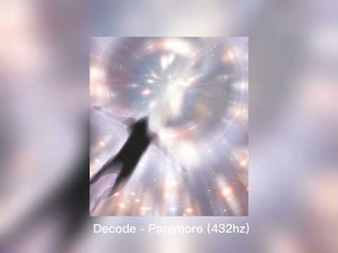 Decode - Paramore - (432hz)