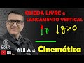 QUEDA LIVRE e LANÇAMENTO VERTICAL - CINEMÁTICA - (TEORIA + EXERCÍCIOS) - AULA 4