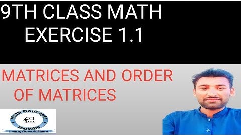 9th class math exercise 1.1|what is matrix|define row|define column|order of matrices|equal matrix