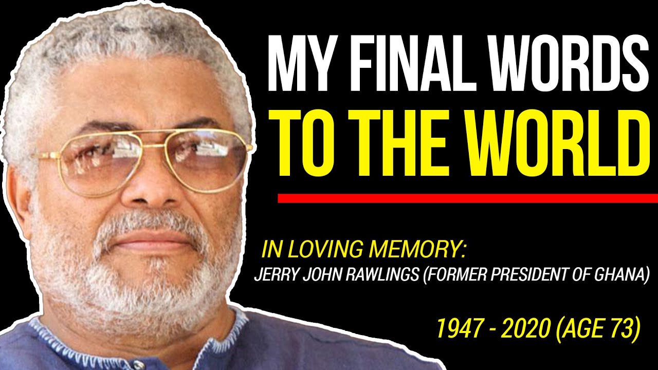 HIS MESSAGE THAT LEFT THE WORLD IN TEARS || TRIBUTE TO JERRY JOHN RAWLINGS (1947 -2020)