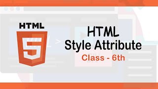 Html Style Attributes | Tutorial for Beginners | Class 6th