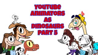 Theraptorgang Youtube Animators As Dinosaurs Part 5