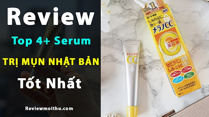 Review các loại serum trị mụn năm 2024