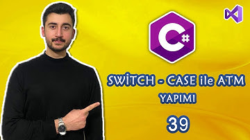 39- C# Dersleri Switch Case ATM Örneği | SWİTCH | CASE |