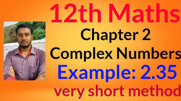 12th Maths|Chapter 2|Example: 2.35|Complex Numbers| very easy..