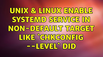 Unix & Linux: enable systemd service in non-default target like `chkconfig --level` did