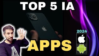 TOP 5 APPS con IA en tu IPHONE y ANDROID para 2024