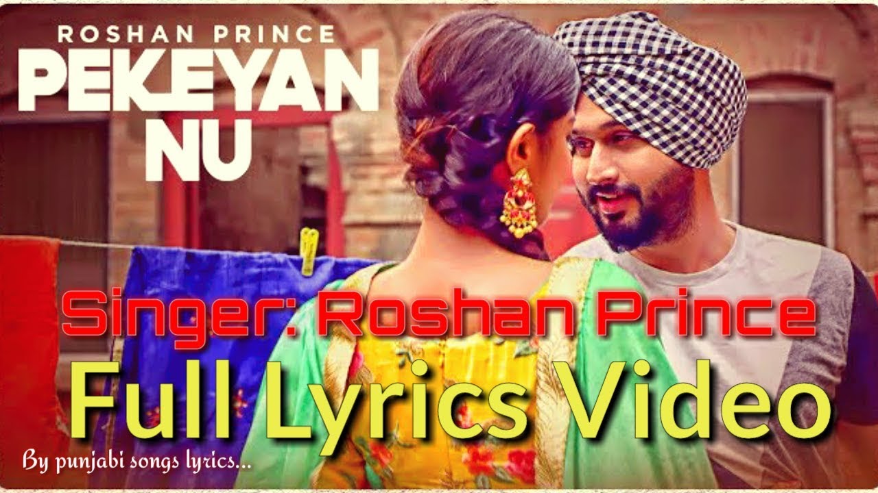 Full Lyrics Video Of Pekeyan Nu Song by  Roshan Prince  By Punjabi songs lyrics