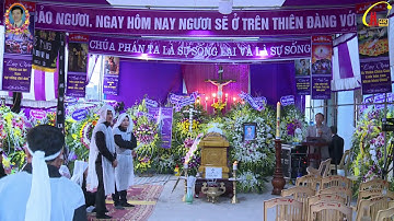 Trực Tiếp - Các Giờ Viếng Và Cầu Nguyện Cho Linh Hồn Ông Trùm Ân Nhân Giuse Bùi Văn Huân