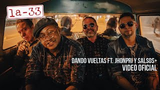 Dando Vueltas - La-33 &amp; Jhonpri feat. Salsos+ - Video Oficial