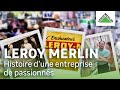 Leroy merlin histoire dune entreprise de passionns