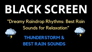 Dreamy Raindrop Rhythms: Best Rain Sounds for Relaxation