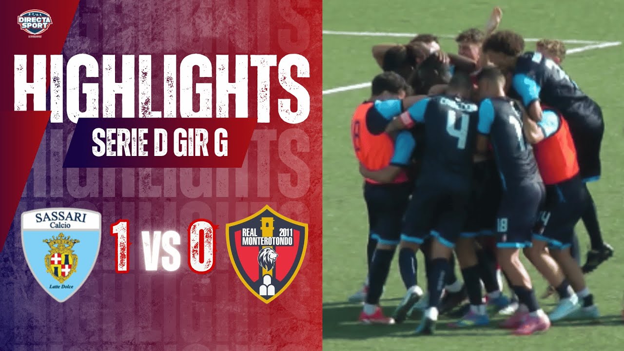 Calcio Serie D Gir. G - Sassari Calcio Latte Dolce-Asd Real Monterotondo 1-0 (Highlights)
